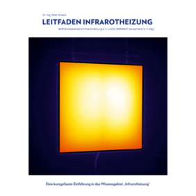 Der neue „Leitfaden Infrarotheizung“ richtet sich an Fachleute und Endverbraucher. © BVIR / IG Infrarot / TU Kaiserslautern