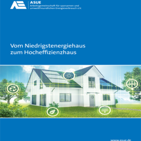 Die neue ASUE-Broschüre zeigt auf, wie Hocheffizienzhäuser mit effizienter Gastechnik wirtschaftlich möglich sind. Foto: ASUE 